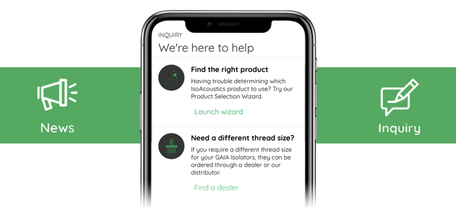 News and product knowledge, all available from the IsoAcoustics mobile app