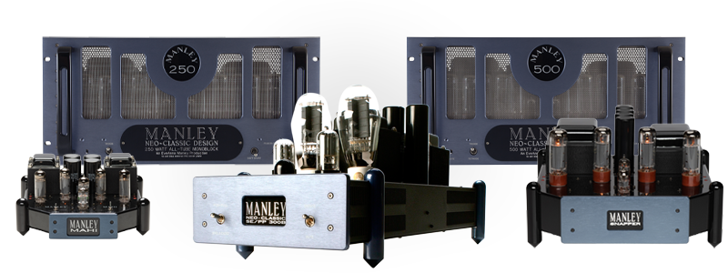 Manley's Power Amp range (LTR: MAHI, NeoClassic 250, SE/PP, 500, Snapper